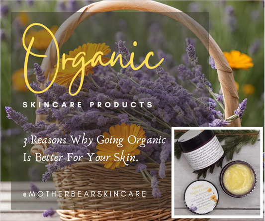3 Reasons Why Going Organic is Better for Your Skin. 🌱